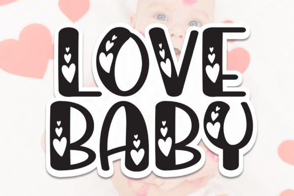 Love Baby: A Font That Speaks to the Heart of Your Craft