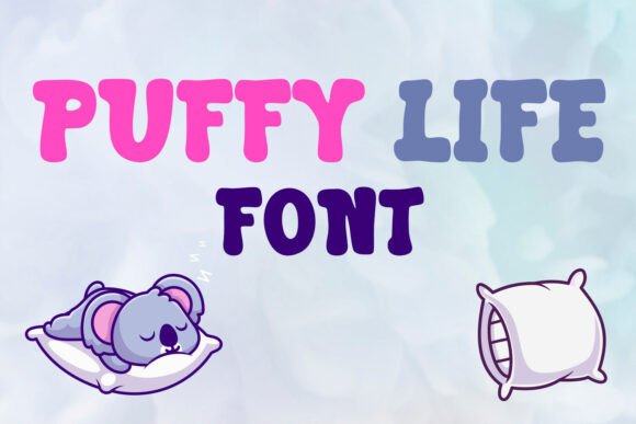 Puffy Life: The Font That Makes Your Campaigns Pop